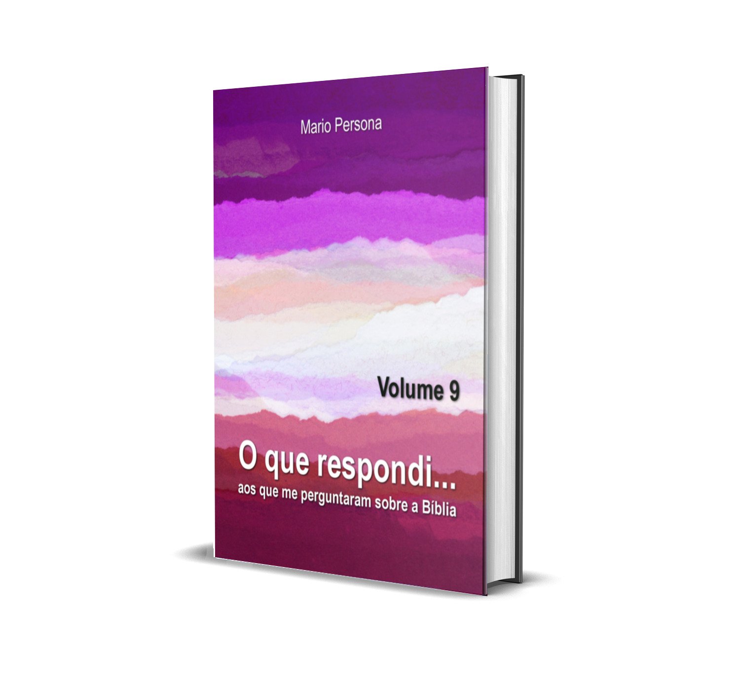 O QUE RESPONDI AOS QUE ME PERGUNTARAM SOBRE A BÍBLIA – VOLUME 09