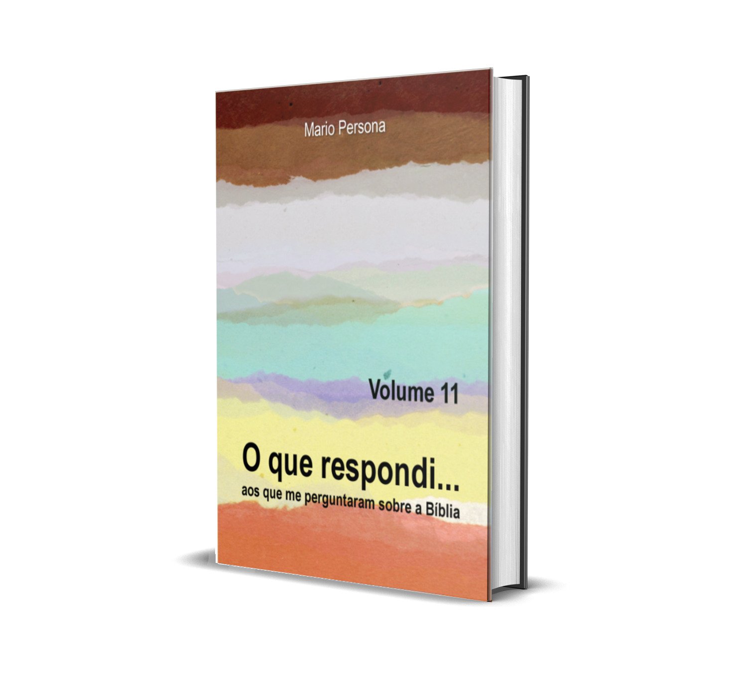 O QUE RESPONDI AOS QUE ME PERGUNTARAM SOBRE A BÍBLIA – VOLUME 11